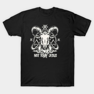 Not Today Jesus I Satanic Baphomet Goat T-Shirt